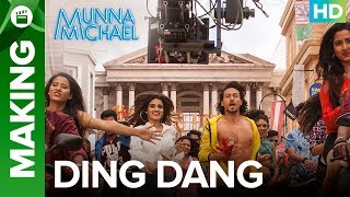 Munna Michael | Making of Ding Dang - Video Song | Tiger Shroff \& Nidhhi Agerwal