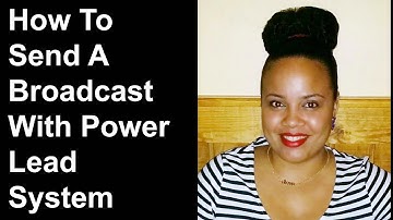 How to send a broadcast With Power Lead System