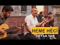 Heme Hêcî - Leyla Yar (Kurdmax Acoustic)