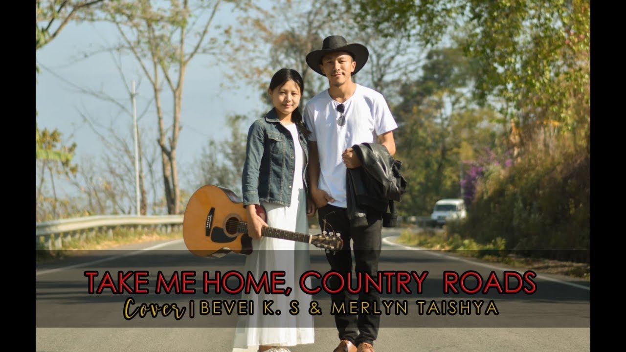 Take Me Home, Country Roads | Cover | Bevei K. S. &  Merlyn Taishya