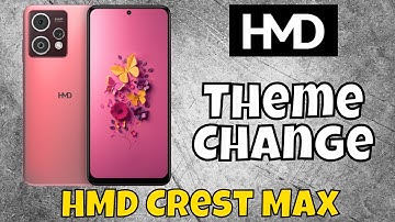 HMD Crest Max Theme Change || How to change the theme || Theme settings