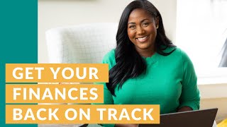How to Get Your Finances Back On Track