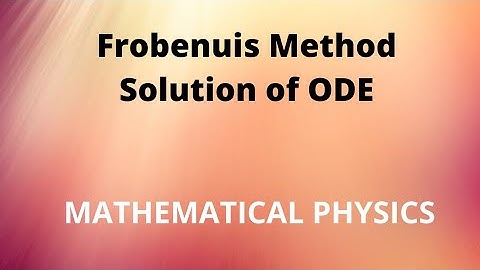 Frobenuis method Solution of ODE