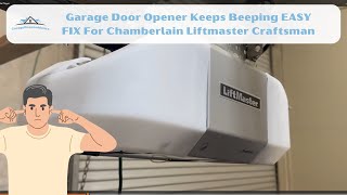 Garage Door Opener Keeps Beeping EASY FIX For Chamberlain Liftmaster Craftsman