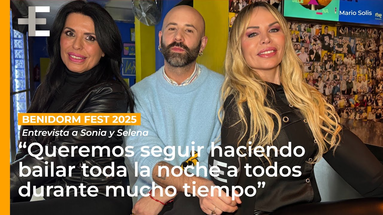 Entrevista a Sonia y Selena: “Queremos seguir haciendo bailar toda la noche a todos mucho tiempo”
