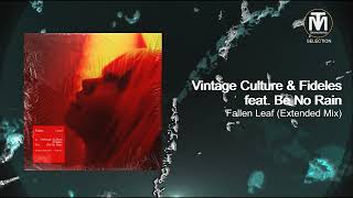 Vintage Culture & Fideles feat. Be No Rain - Fallen Leaf (Extended Mix) [Vintage Culture]