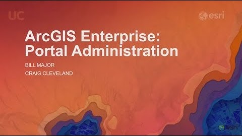 ArcGIS Enterprise: Administering Your Portal