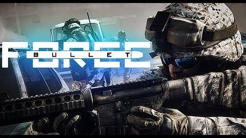bullet force gameplay part 1