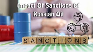 The Economic Impact: Sanctions on Russian Oil 🛢️💼