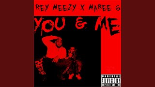 You & Me (feat. Maree G) - Rey Meezy