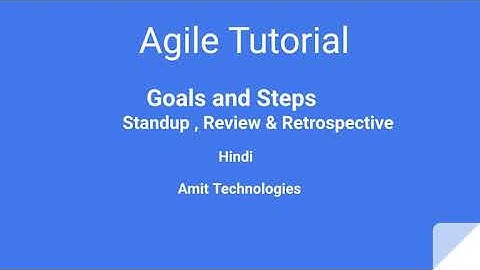 Goals and Steps - Standup, Review and Retrospective Ceremonies - Agile explained in Hindi-Amit Goyal