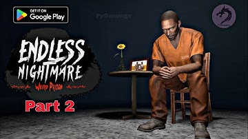 Endless Nightmare 4 Prison Walkthrough Gameplay-Part 2(android,ios)