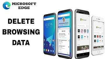 How To Delete Browsing Data On Microsoft Edge App