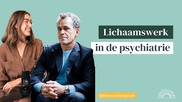 Lichaamswerk (en het gebrek daaraan) in de psychiatrie | Ex-psychiater Bram Bakker vertelt