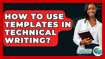 How To Use Templates In Technical Writing? - The Language Library