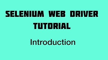 Introduction to Selenium Webdriver with Java Tutorials