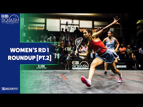 PSA World Championships Cairo 2022 - Women's Rd 1 Roundup [Pt.2]