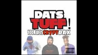 100 KUFIS - DATS TUFF  Ft. Dax and Crypt (Clean)