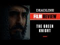 'The Green Knight' Review - Dev Patel, Alicia Vikander