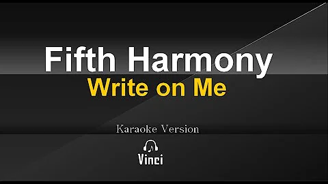 Fifth Harmony - Write on me (karaoke Version)