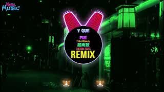 Y Que Fue (TUKI Remix Tiktok 2025) x I Love My People x Aladin 越南鼓dj || Vinalak Hot Tiktok Douyin