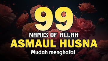 ASMA ULHUSNA 99 NAMES OF ALLAH اسماء الله الحسنی Soft Soothing Voice by Alaa Yasir - Lafadz Zikir