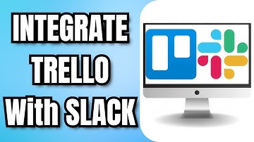 How To INTEGRATE TRELLO With SLACK
