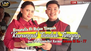 Ernatalia ft Rajue Timpah - Karungut Modern Tandak Timang - Di Dusun Bukit Karamat