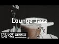 Lounge Jazz: Jazz Noon Relaxing - Smooth Background Music for Working, Productive Day, Focus