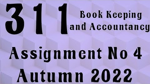 AIOU Code 311 Solved Assignment No.4 Autumn 2022 #aiou #aiousolveassignments