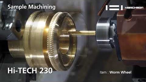 Hi-TECH 230 |  Worm Wheel Machining | CNC Lathe | Horizontal Turning Center | Hwacheon Asia