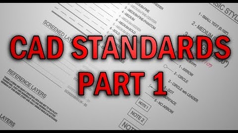 CAD Standards   Part 1