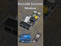 Barcode Scanner Module With Arduino &amp; ESP32 #shortsviral #viral #shorts #embedded #electronics #diy