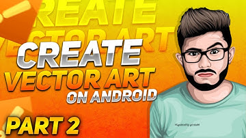 Vector Art Tutorial | Make Vector Art In Android Step By Step | Part 2 | @Tech Boy