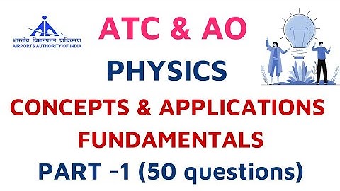 ATC Physics & AO Physics - Part 1- Fundamental concepts & applications - #ATC #AO #AAI