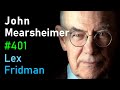 John mearsheimer israelpalestine russiaukraine china nato and ww3  lex fridman podcast 401