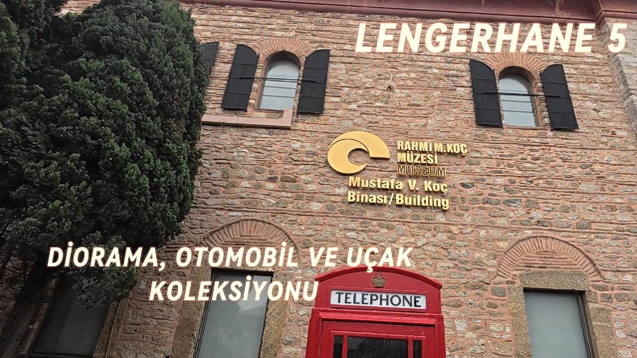 LENGERHANE 5 RAHMİ KOÇ MÜZESİ