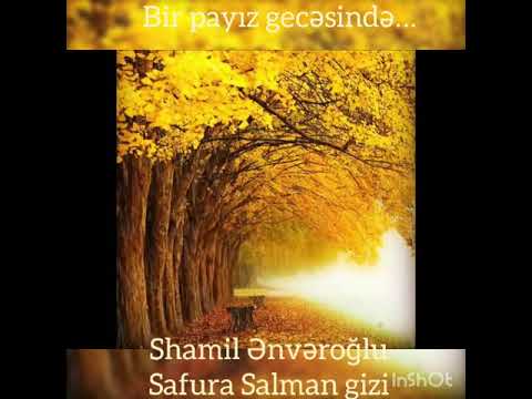 Shamil Ənvəroğlu--bir payız gecəsində--səslənmə Safura Salman gizi