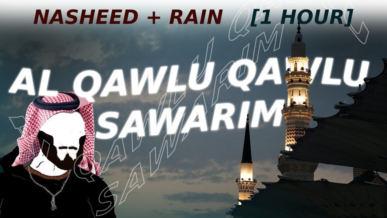 Abu Ali Nasheed   Al qawlu qawlu sawarim With Rain Sounds   1 hour