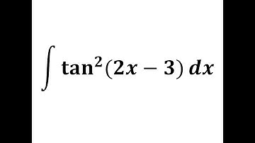 Integrate tan^2(2x-3)
