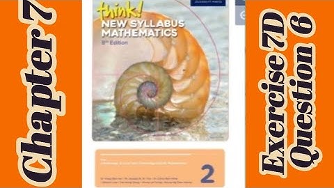 Oxford Think New Syllabus Mathematics 8th Edition || Book 2 | Chapter 7 | Exercise 7D | Question 6