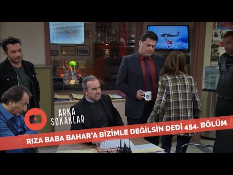 Rıza Baba Bahar'a Bizimle Değilsin Dedi 454. Bölüm