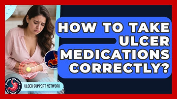 How To Take Ulcer Medications Correctly? - Ulcer Support Network