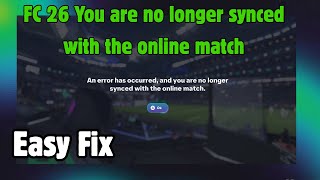 An error has occurred, and you are no longer synced with the online match in FC 26