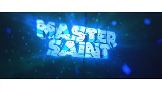 Intro M A S T E R S A I N T