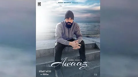 Awaaz (Full Song) । Babbu Maan । Boss Musica । Latest Punjabi Songs । New punjabi songs 2024