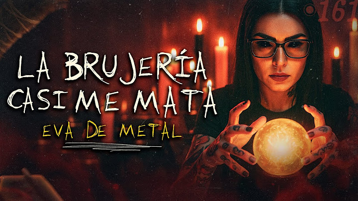 La Brujería casi me MATA CON EVA DE METAL @EvaDeMetal #NP 161 🔴