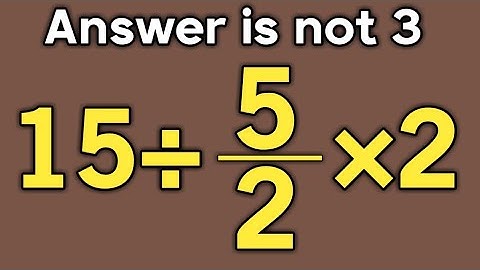 15÷5/2×2 = ❓ / Only 5% can solve this simple math question / PEMDAS rules question