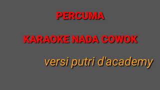 Percuma - karaoke nada cowok versi putri DA ( full lirik )