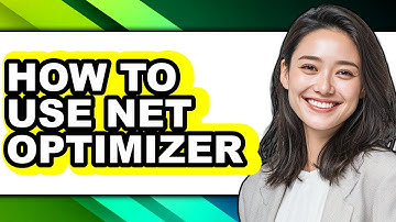 How to Use Net Optimizer - Easy Guide